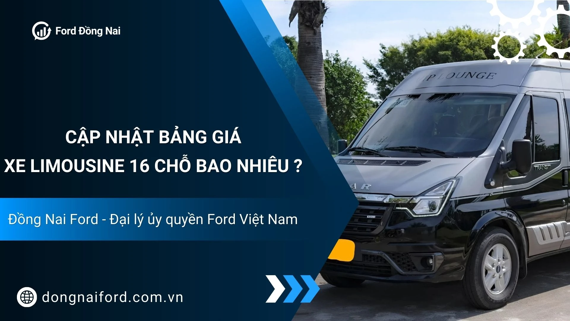 Giá Xe Limousine 16 Chỗ Bao Nhiêu? So Sánh Các Dòng Phổ Biến Hiện Nay