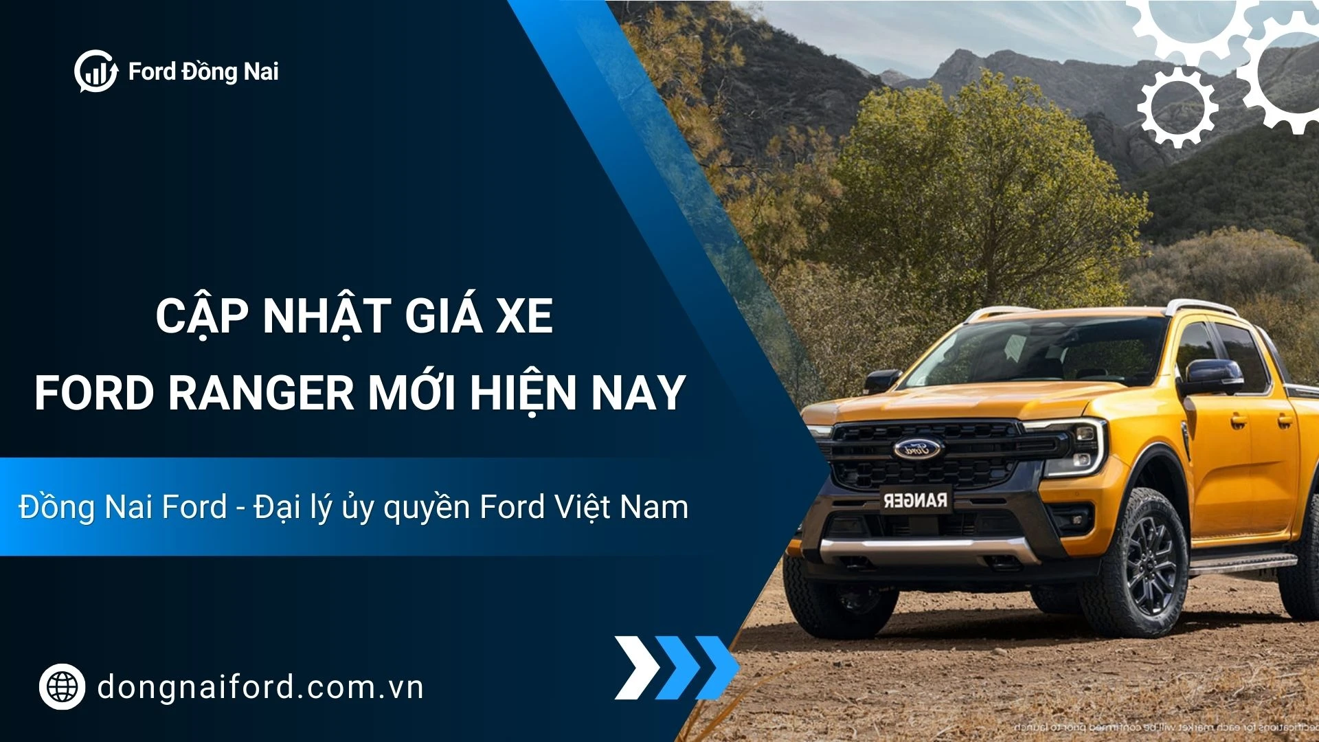 Giá Xe Ford Ranger Mới Bao Nhiêu? So Sánh Các Phiên Bản Tại Đồng Nai Ford