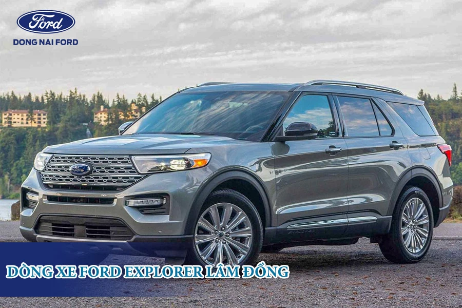 Dòng xe Ford Explorer Lâm Đồng chất lượng hàng đầu