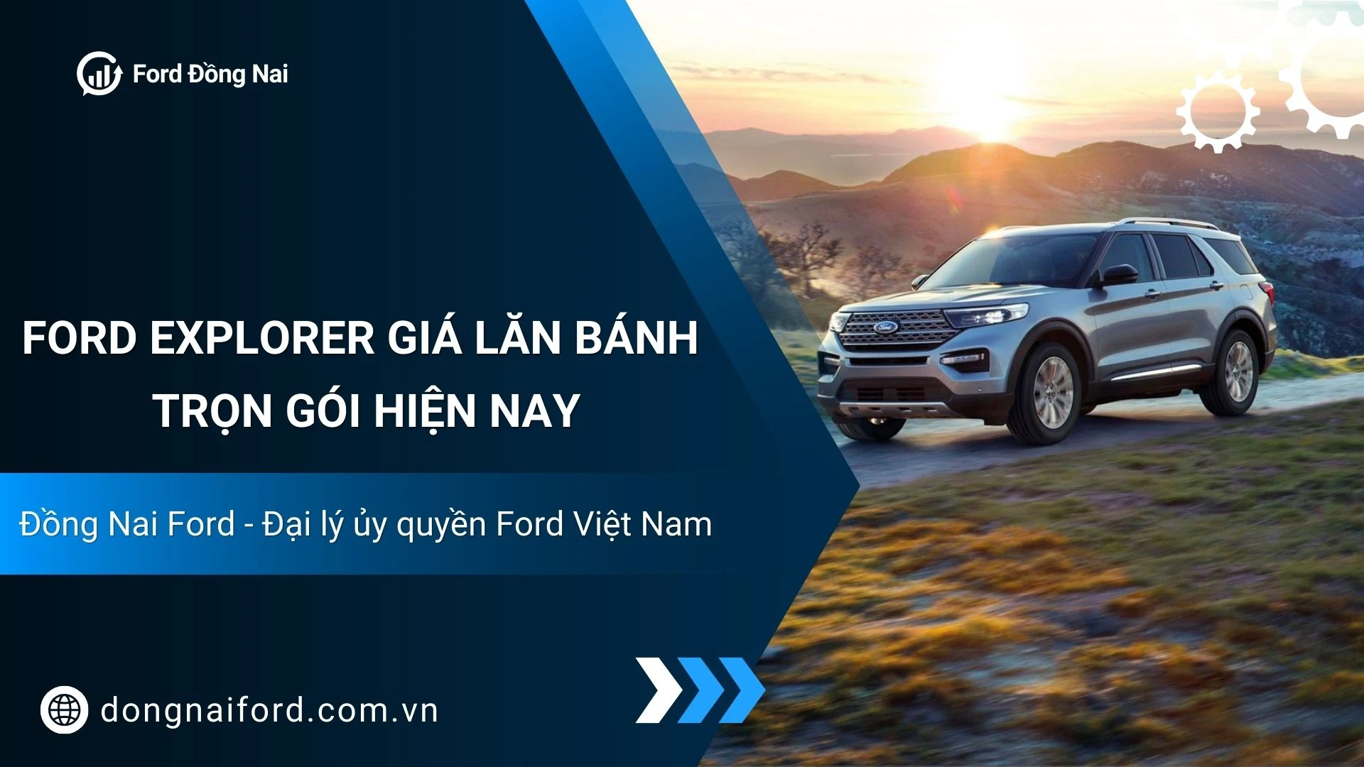 Ford Explorer Giá Lăn Bánh Trọn Gói Tại Đồng Nai | Ưu Đãi Chính Hãng Đồng Nai Ford