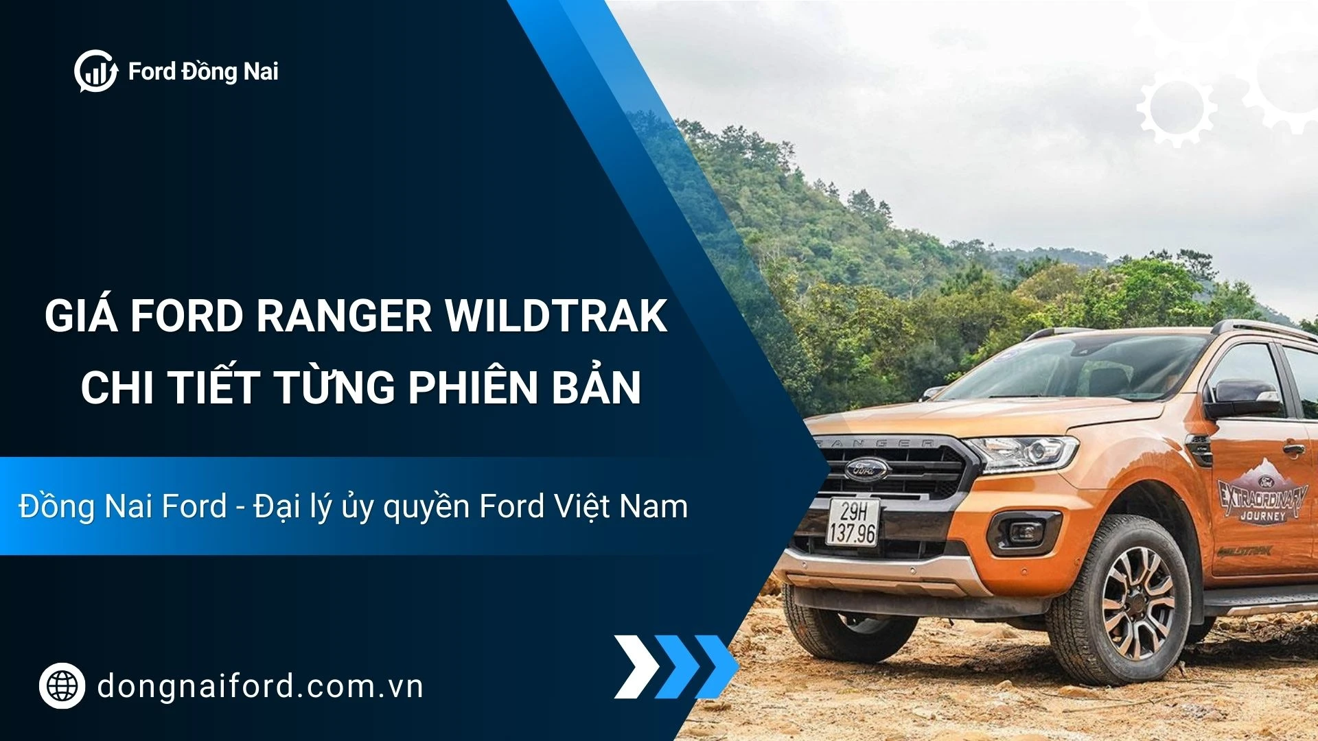 Giá Ford Ranger Wildtrak Chi Tiết Từng Phiên Bản – Mua Xe Chính Hãng Tại Đồng Nai Ford