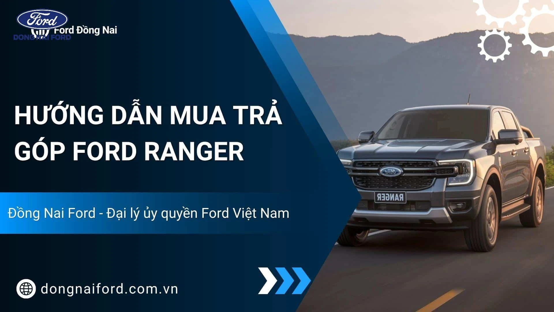 Hướng Dẫn Mua Trả Góp Ford Ranger Tại Đại Lý Đồng Nai Ford Chi Tiết Nhất