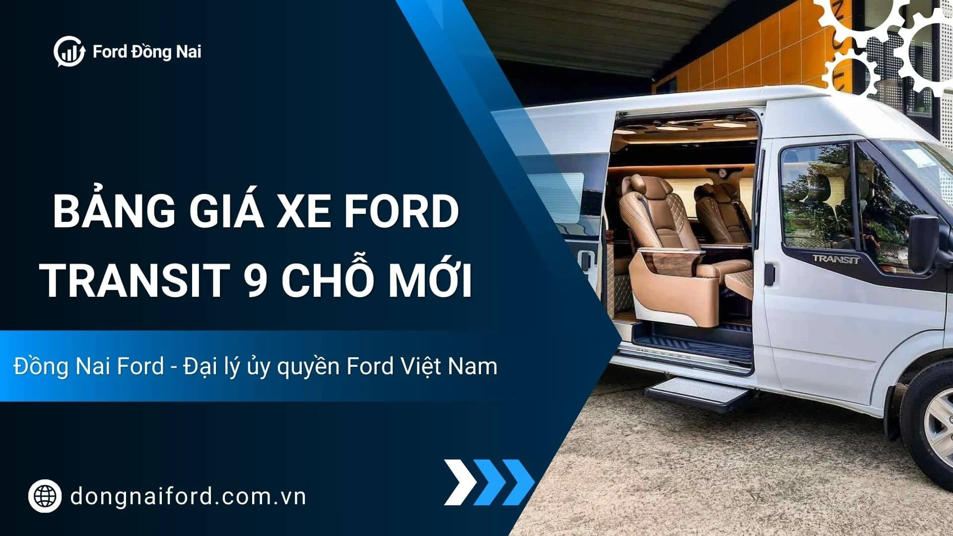 Giá Xe Ford Transit 9 Chỗ Mới Và Ưu Đãi Hấp Dẫn Tại Đồng Nai Ford