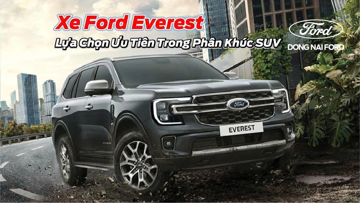XE FORD EVEREST – LỰA CHỌN ƯU TIÊN TRONG PHÂN KHÚC SUV