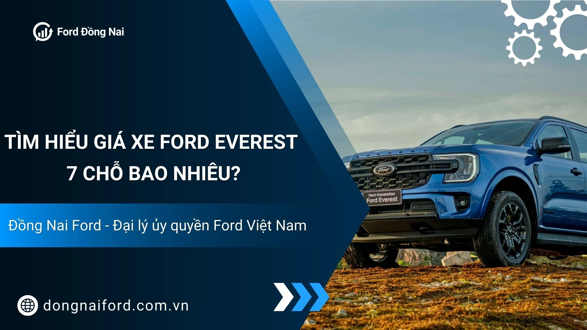 Giá Xe Ford Everest 7 Chỗ Bao Nhiêu? Nhận Báo Giá Tốt Tại Đồng Nai Ford